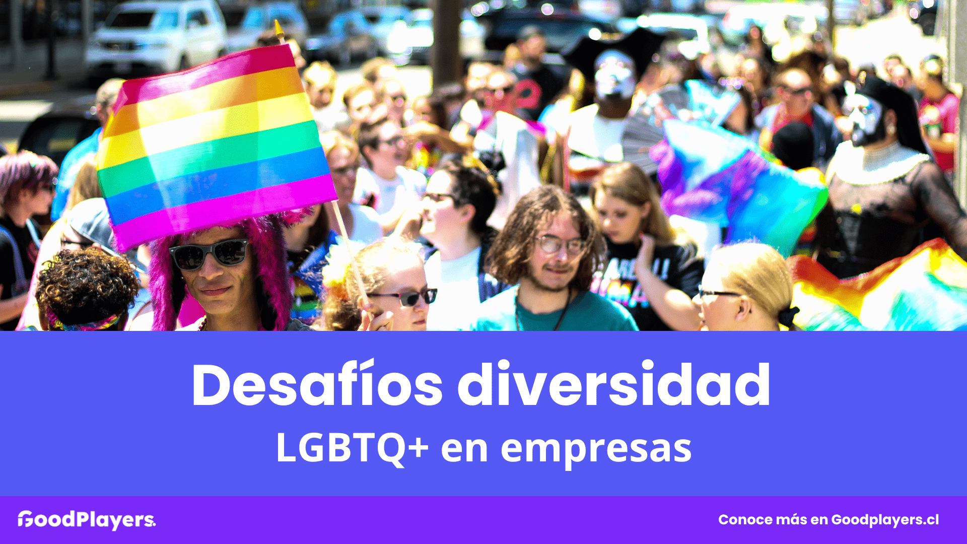 Desafíos diversidad LGBTQ+ en empresas