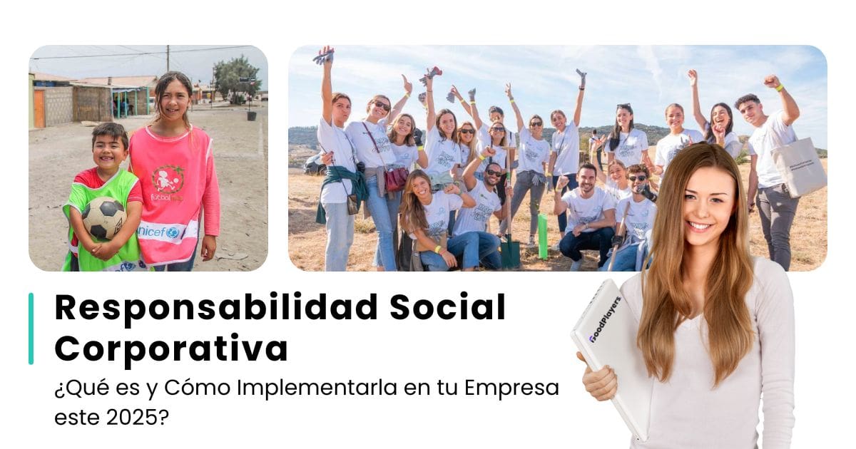 Responsabilidad Social Corporativa: ¿Qué es y Cómo Implementarla en tu Empresa en 2025