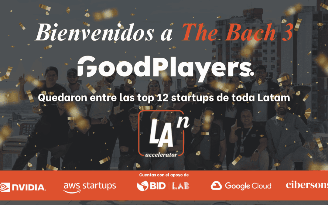 GoodPlayers en LAN Accelerator: el próximo gran salto del impacto social corporativo en Latinoamérica